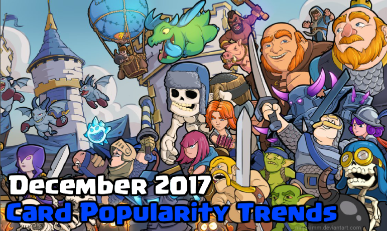 Clash Royale Card Popularity Trend December 2017